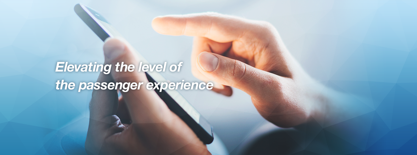 Elevating the level of the passenger experience